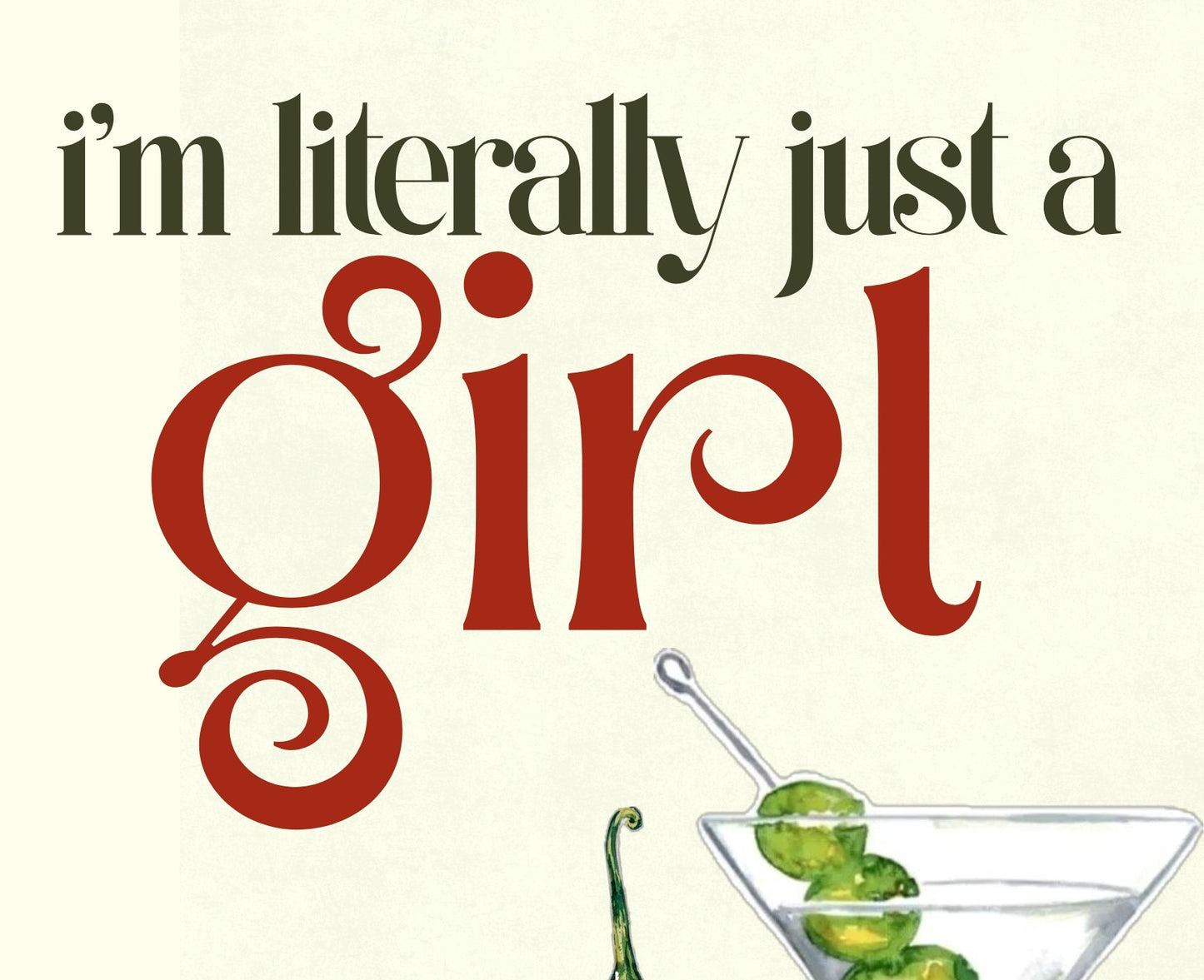 A design that says im literally just a girl with a cup of martini, pepper, cherries, a vintage green car