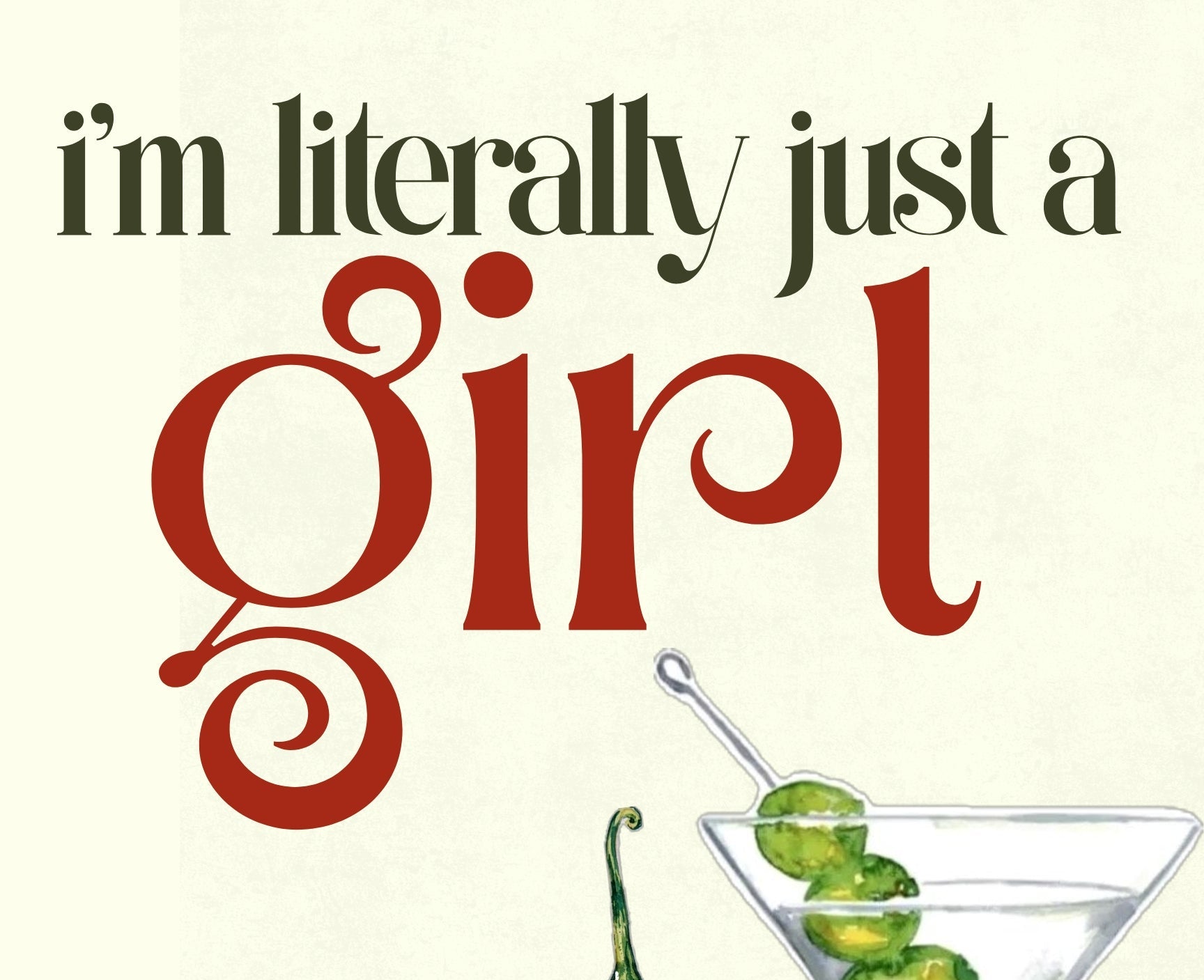 A design that says im literally just a girl with a cup of martini, pepper, cherries, a vintage green car 
